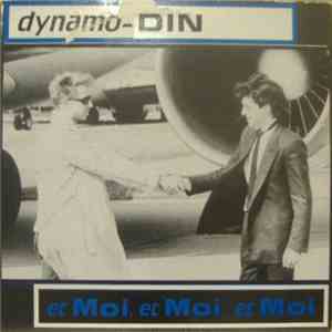 Dynamo-Din - Et Moi, Et Moi, Et Moi