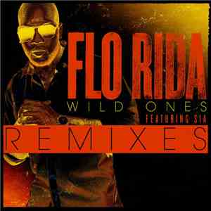 Flo Rida Ft. Sia - Wild Ones (Remixes)