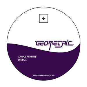 Geometric - Xanax Reverse / Biobox