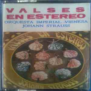 Johann Strauss, Orquesta Imperial Vienesa - Valses En Estereo