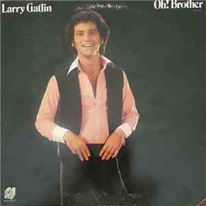 Larry Gatlin - Oh! Brother