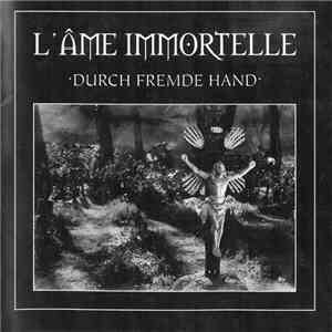 L'Âme Immortelle - Durch Fremde Hand