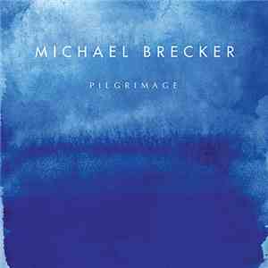 Michael Brecker - Pilgrimage