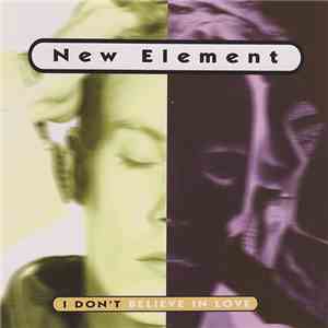 New Element  - I Don't Believe In Love