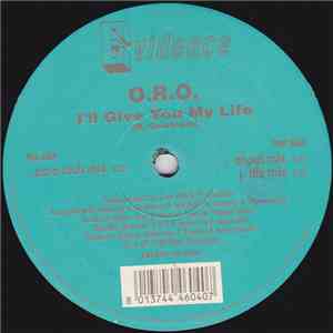 O.R.O.  - I'll Give U My Life