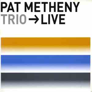 Pat Metheny Trio - Trio → Live