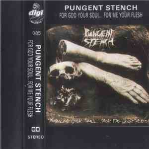 Pungent Stench - For God Your Soul ... For Me Your Flesh