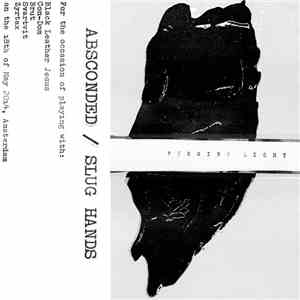 Purging Light - Absconded / Slug Hands
