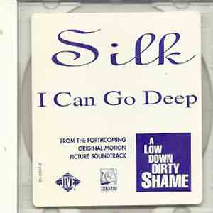 Silk  - I Can Go Deep