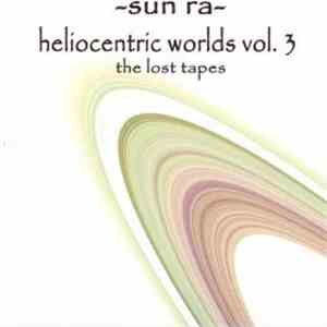 Sun Ra - Heliocentric Worlds Vol. 3 (The Lost Tapes)