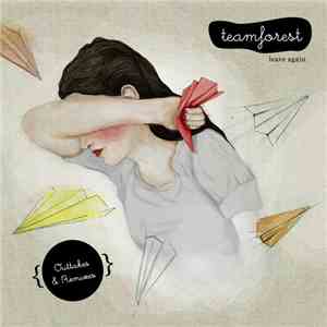 Teamforest - Leave Again (Outtakes & Remixes)