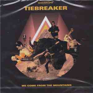Tiebreaker  - We Come From The Mountains