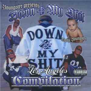 Various - Down 4 My Shit Compilation