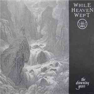 While Heaven Wept - The Drowning Years