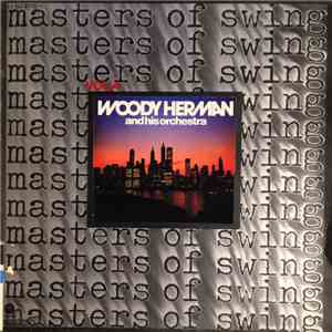 Woody Herman And His Orchestra - Masters Of Swing Vol. 4