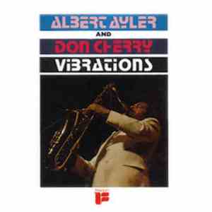 Albert Ayler And Don Cherry - Vibrations