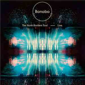 Bonobo - The North Borders Tour Live