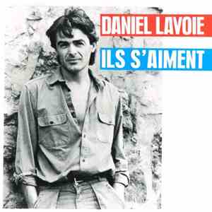 Daniel Lavoie - Ils S'Aiment