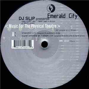 DJ Slip Presents Emerald City  - Music For The Physical Theatre