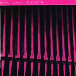 Fernando Germani - Organ Recital