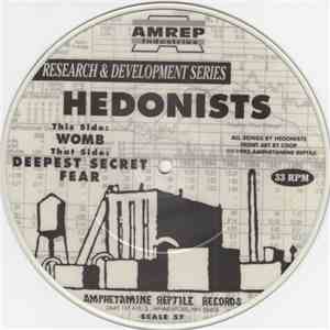 Hedonists - Womb / Deepest Secret Fear
