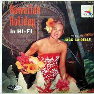 Jack La Delle - Hawaiian Holiday In Hi-Fi