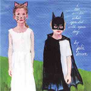 Julie Doiron - I Can Wonder What You Did With Your Day