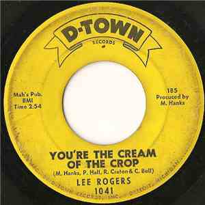 Lee Rogers - You're The Cream Of The Crop / Somebody Else Will