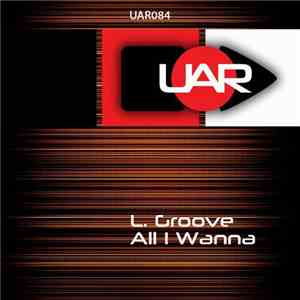 L.Groove, Rich M - All I Wanna