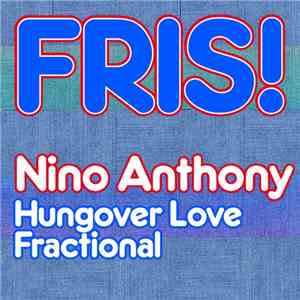 Nino Anthony - Hungover Love / Fractional