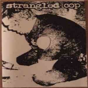 Strangled Cop - Above The Law Demo
