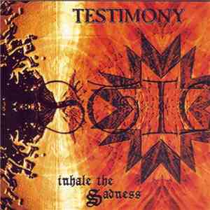 Testimony  - Inhale The Sadness