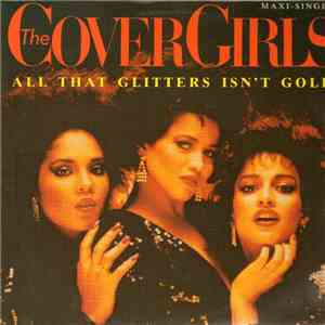 The Cover Girls - All That Glitters Isn't Gold