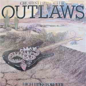 The Outlaws - Greatest Hits Of The Outlaws, High Tides Forever