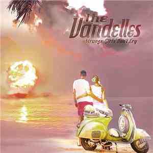 The Vandelles - Strange Girls Don't Cry