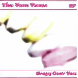 The Yum Yums  - Crazy Over You