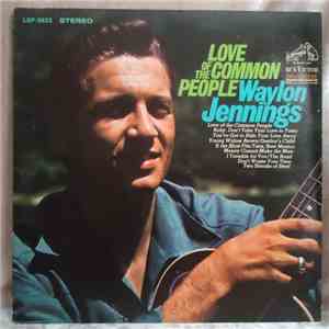Waylon Jennings - Love Of The Common People