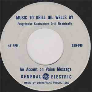 Will Lorin, Lorin-Frank Productions - Music To Drill Oil Wells By