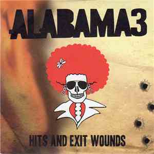 Alabama 3 - Hits And Exit Wounds
