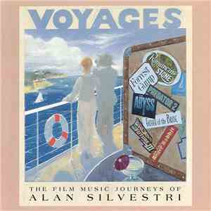 Alan Silvestri - Voyages - The Film Music Journeys Of Alan Silvestri