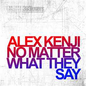 Alex Kenji - No Matter What They Say