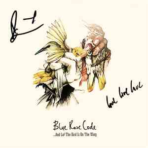 Blue Rose Code - …And Lo! The Bird Is On The Wing