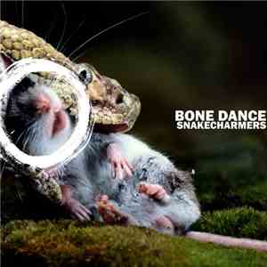 Bone Dance - Snakecharmers