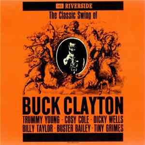 Buck Clayton - The Classic Swing Of Buck Clayton