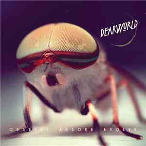 Dearworld - Observe Absorb Evolve