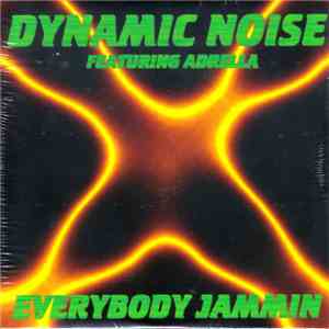 Dynamic Noise Featuring Adrella - Everybody Jammin'