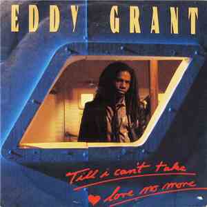 Eddy Grant - Till I Can't Take Love No More