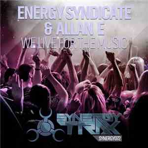 Energy Syndicate & Allan E - We Live For The Music