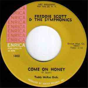 Freddie Scott & The Symphonics - Come On Honey / A Blessing To You