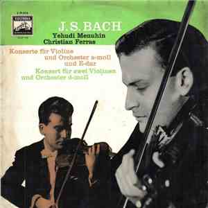 J. S. Bach - Yehudi Menuhin, Christian Ferras - Konzerte Für Violine Und Or ...